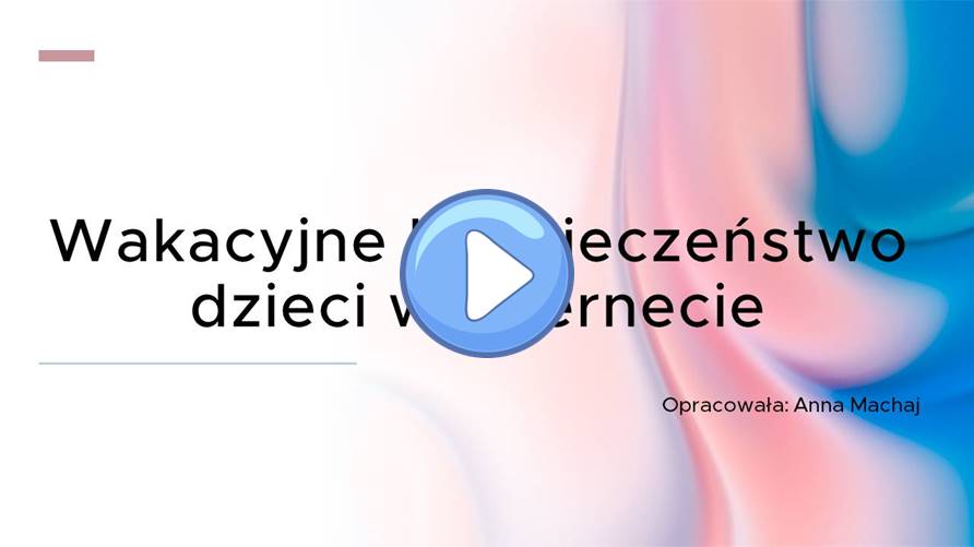 Wakacyjne bepieczenstwo dzieci w internecie